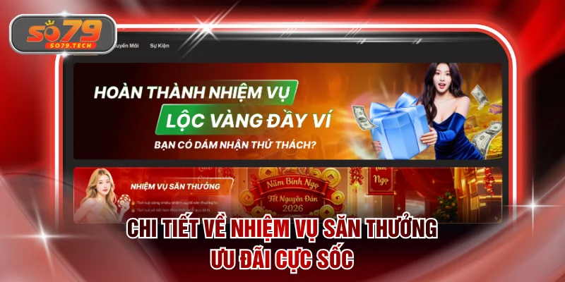 Chi tiết về nhiệm vụ săn thưởng ưu đãi cực sốc