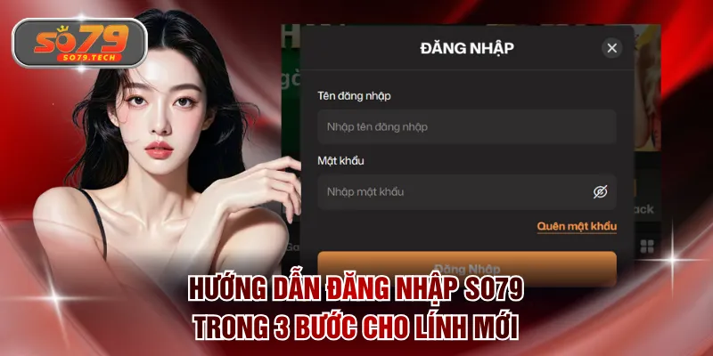 Hướng dẫn đăng nhập SO79 trong 3 bước cho lính mới