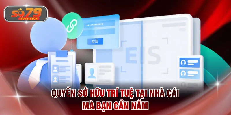 Quyền sở hữu trí tuệ tại nhà cái mà bạn cần nắm