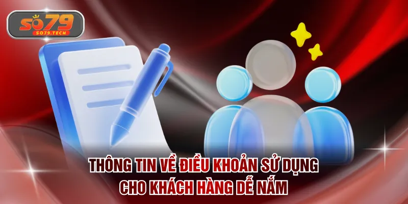 Thông tin về điều khoản sử dụng cho khách hàng dễ nắm